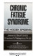 Chronic fatigue syndrome : the hidden epidemic /