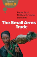 The small arms trade : a beginner's guide /