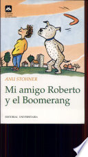 Mi amigo Roberto y el boomerang /