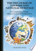 The discourse of tourism and national heritage : a contrastive study from a Cultural Perspective /