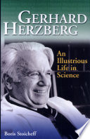 Gerhard Herzberg : an illustrious life in science /