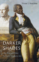 Darker shades : the racial other in early modern art /