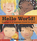 Hello world! : greetings in 42 languages around the globe! /