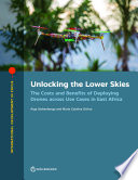Unlocking the lower skies : the costs and benefits of deploying drones across use cases in east Africa /