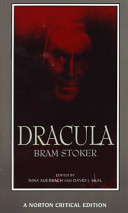 Dracula : authoritative text, contexts, reviews and reactions, dramatic and film variations, criticism /