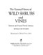 The natural history of wild shrubs and vines : Eastern and Central North America /