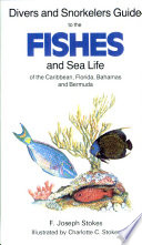 Divers and snorkelers guide to the fishes and sea life of the Caribbean, Florida, Bahamas, and Bermuda /