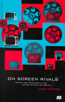 On screen rivals : cinema and television in the United States and Britain /