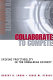 Collaborate to compete : driving profitability in the knowledge economy /