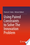 Using Paired Constraints to Solve The Innovation Problem /