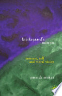 Kierkegaard's Mirrors : Interest, Self, and Moral Vision /