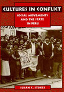 Cultures in conflict : social movements and the state in Peru /