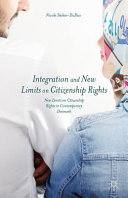 Integration and new limits on citizenship rights : Denmark and beyond /
