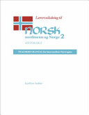 Laererveiledning til Norsk, nordmenn og Norge : antologi /