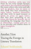 Another view : tracing the foreign in literary translation /
