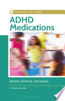 ADHD medications : history, science, and issues /