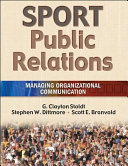 Sport public relations : managing organizational communication /