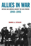 Allies in war : Britain and America against the axis powers, 1940-1945 /