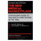 The new medical marketplace : a physician's guide to the health care system in the 1990s /