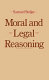 Moral and legal reasoning /