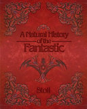 A natural history of the fantastic /