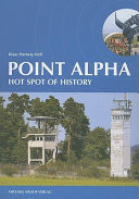 Point Alpha : hot spot of history /