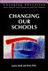Changing our schools : linking school effectiveness and school improvement /