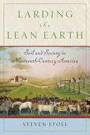 Larding the lean Earth : soil and society in nineteenth-century America /