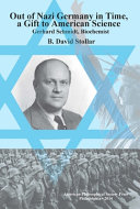 Out of Nazi Germany in time, a gift to American science : Gerhard Schmidt, biochemist /