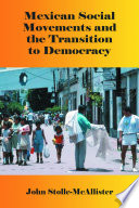 Mexican social movements and the transition to democracy /