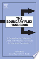 The boundary flux handbook : a comprehensive database of critical and threshold flux values for membrane practitioners /