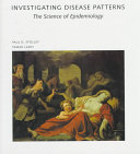 Investigating disease patterns : the science of epidemiology /