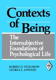 Contexts of being : the intersubjective foundations of psychological life /