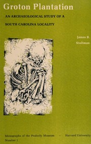 Groton Plantation : an archaeological study of a South Carolina locality /