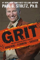 Grit : the new science of what it takes to persevere, flourish, succeed /