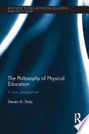 The philosophy of physical education : a new perspective /