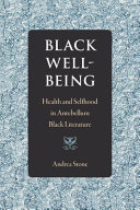 Black well-being : health and selfhood in antebellum black literature /