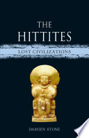 The Hittites : lost civilizations /