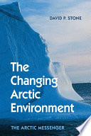 The changing Arctic environment : the Arctic Messenger /