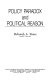 Policy paradox and political reason /