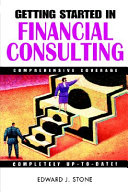 Getting started in financial consulting /