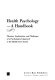 Health psychology : a handbook : theories, applications, and challenges of a psychological approach to the health care system /