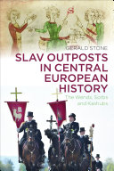 Slav outposts in central European history : the Wends, Sorbs and Kashubs /