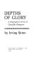 Depths of glory : a biographical novel of Camille Pissarro /