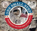 One small step : celebrating the first men on the moon /