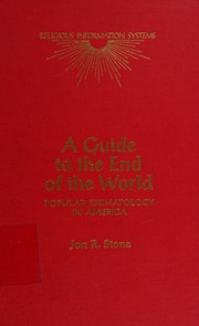 A guide to the end of the world : popular eschatology in America /