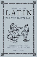 Latin for the illiterati : a modern phrase book for an ancient language /