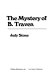 The mystery of B. Traven /