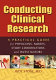Conducting clinical research : a practical guide for physicians, nurses, study coordinators, and investigators /