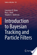 Introduction to Bayesian Tracking and Particle Filters /